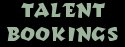 Talent Bookings